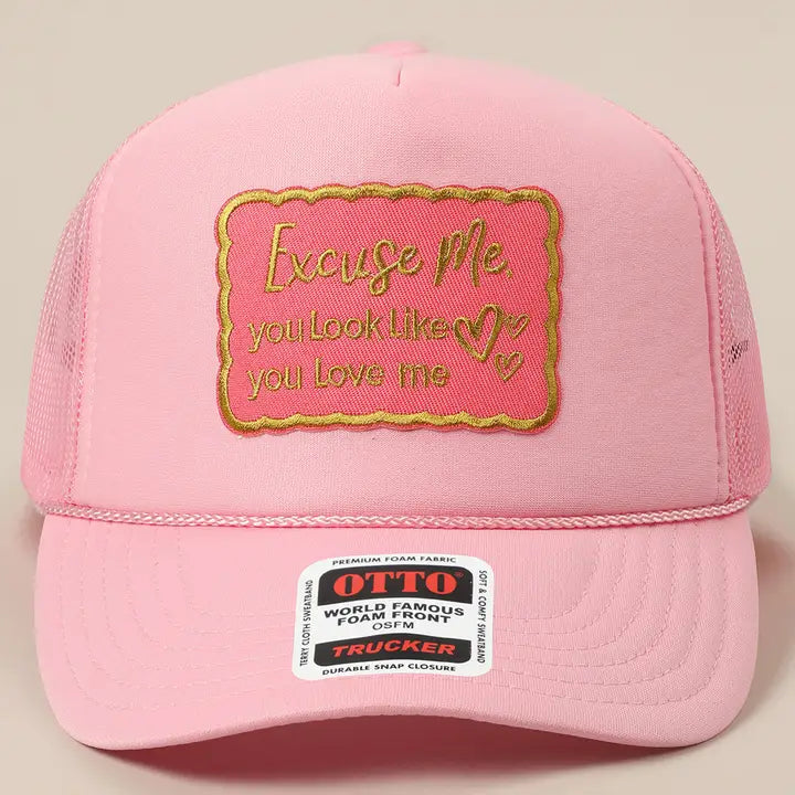 Embroidery Hat , Pink Excuse Me You Look Like You Love Me