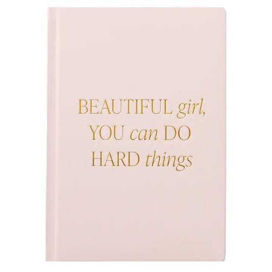 Beautiful Girl, You Can do Hard Things Journal