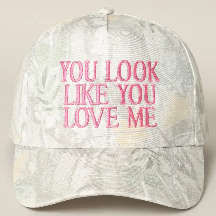 Embroidery Hat , Camo You Look Like You Love Me