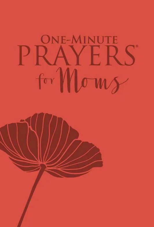 One Minute Prayers For Moms